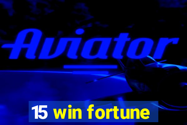 15 win fortune